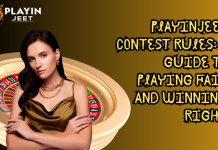 Important Rules Users Must Follow In Playinjeet Contests Now